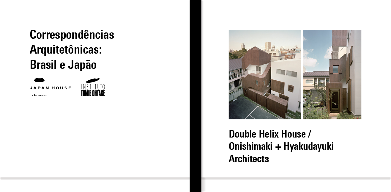 Correspondências Arquitetônicas: Brasil e Japão | Onishimaki + Hyakudayuki Architects
