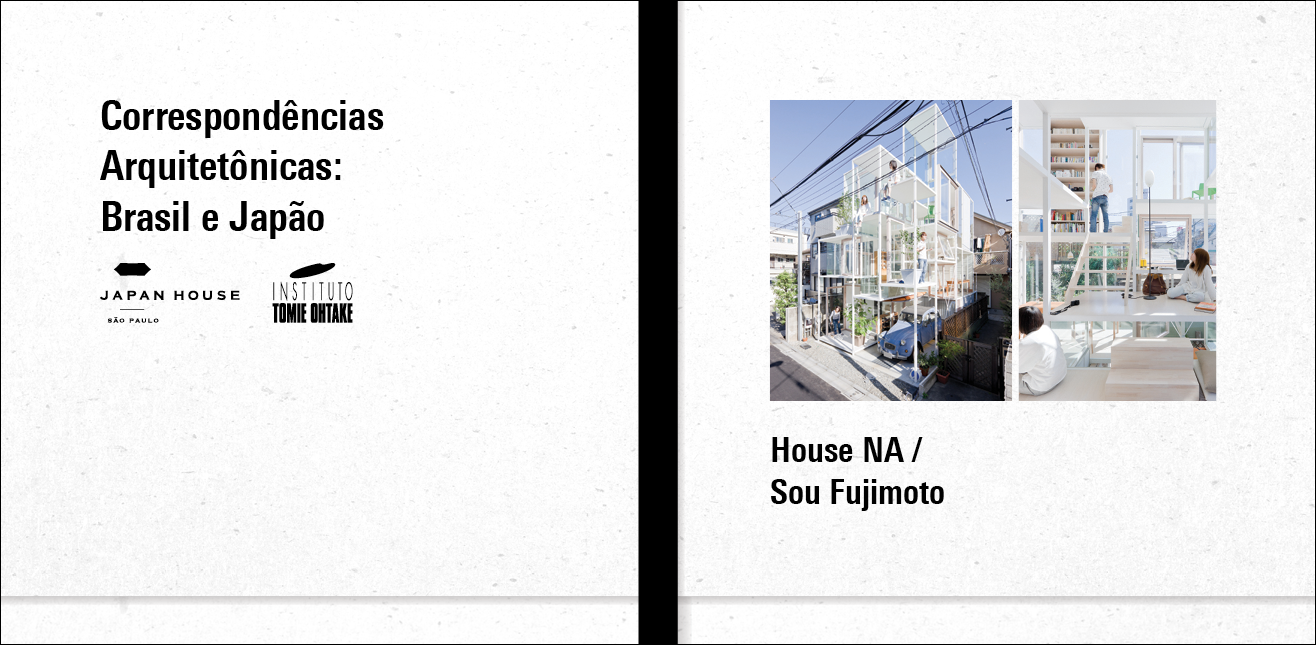 Correspondências Arquitetônicas: Brasil e Japão | Sou Fujimoto
