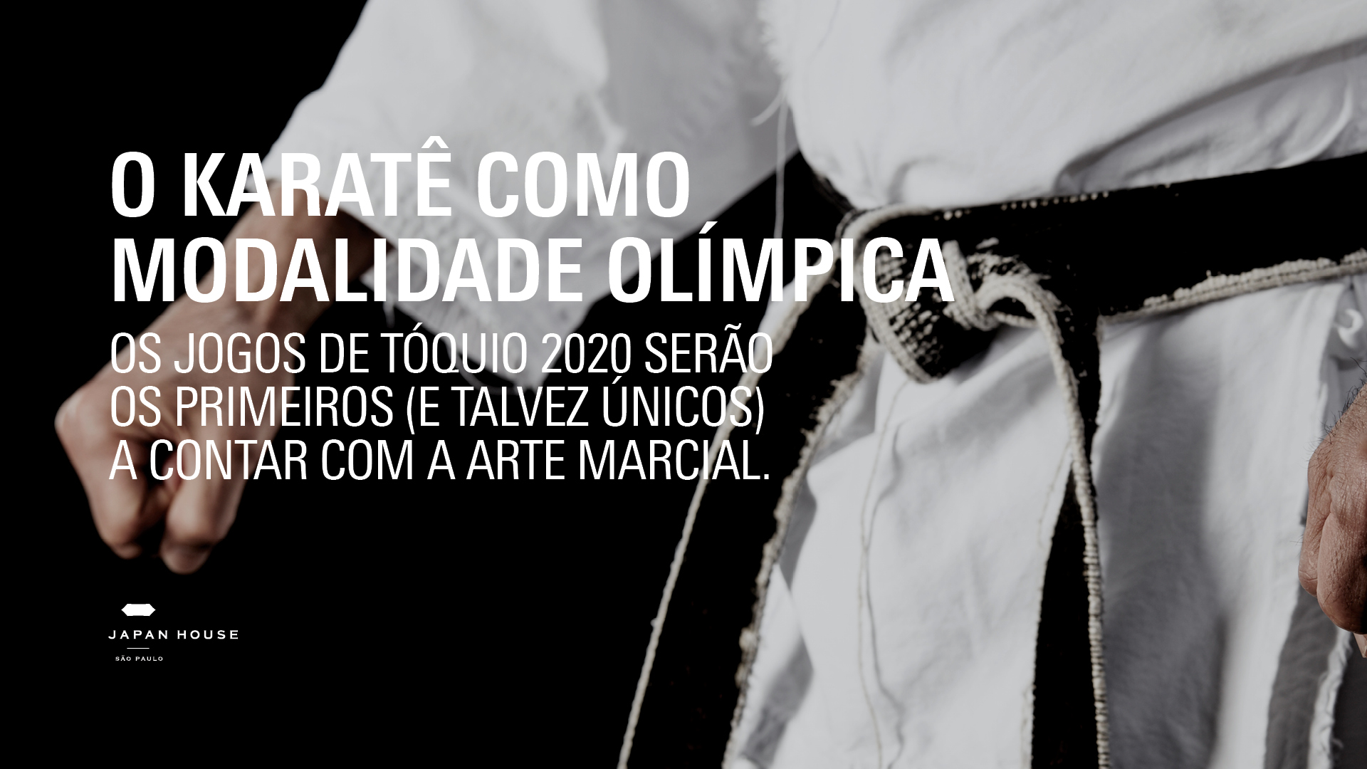 O karatê como modalidade olímpica: Os Jogos Olímpicos deste ano serão os primeiros (e talvez únicos) a contar com a arte marcial.