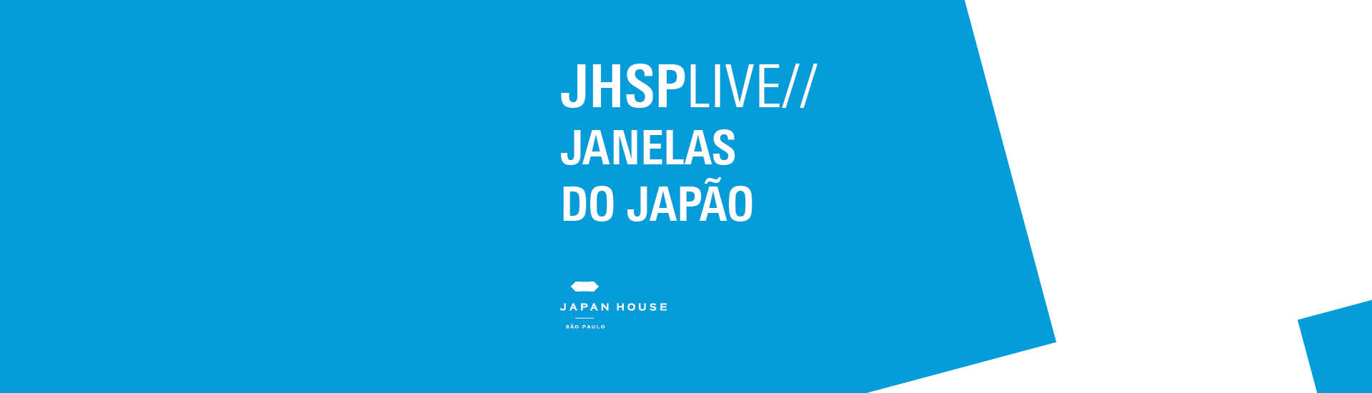 JHSPlive // Janelas do Japão. O texto está em fonte branca e o fundo é azul claro. Embaixo, logo da Japan House São Paulo.