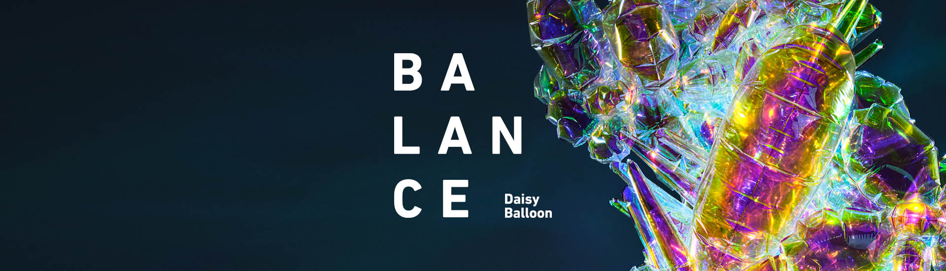 DAISY BALLOON - 『BALANCE』展