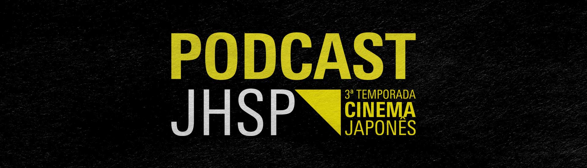 Podcast JHSP. 3ª temporada. Cinema Japonês